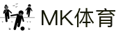 MK(体育科技有限公司)体育·官方网站